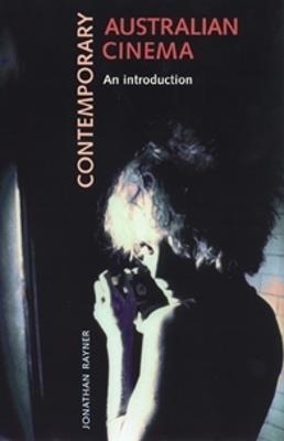 Contemporary Australian Cinema: An Introduction - Jonathan Rayner - cover