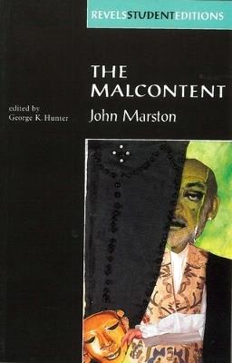 The Malcontent: By John Marston (Revels Student Edition) - George Hunter - cover
