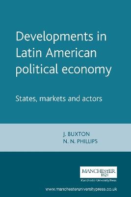 Developments in Latin American Political Economy: States, Markets and Actors - cover