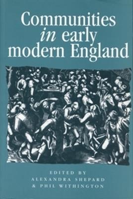 Communities in Early Modern England: Networks, Place, Rhetoric - cover