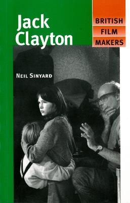 Jack Clayton - Neil Sinyard - cover