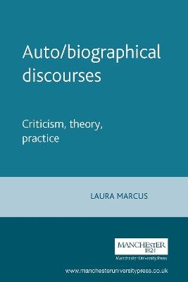 Auto/Biographical Discourses: Criticism, Theory, Practice - Laura Marcus - cover