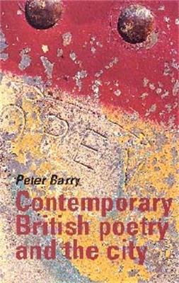 Contemporary British Poetry and the City - Peter Barry - cover