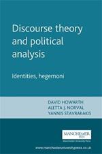 Discourse Theory and Political Analysis: Identities, Hegemonies and Social Change