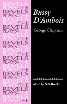 Bussy D'Ambois: By George Chapman - cover