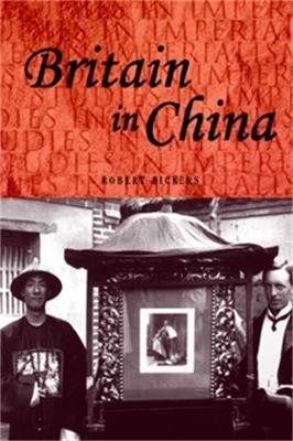 Britain in China - Robert Bickers - cover