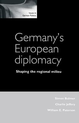 Germany'S European Diplomacy - Simon Bulmer,Charlie Jeffery,William Paterson - cover