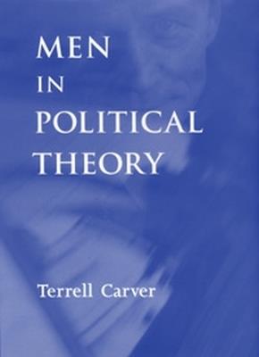 Men in Political Theory - Terrell Carver - cover