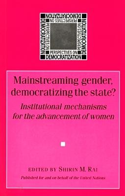 Mainstreaming Gender, Democratizing the State - cover