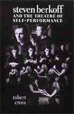 Steven Berkoff and the Theatre of Self-Performance