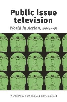 Public Issue Television: World in Action' 1963-98 - Peter Goddard,John Corner,Kay Richardson - cover
