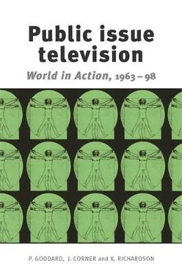 Public Issue Television: World in Action' 1963-98 - Peter Goddard,John Corner,Kay Richardson - cover