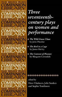 Three Seventeenth-Century Plays on Women and Performance - cover