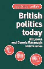 British Politics Today: 7th Edition