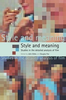 Style and Meaning: Studies in the Detailed Analysis of Film - cover
