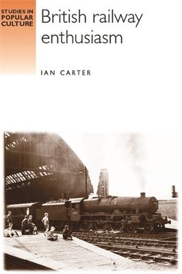 British Railway Enthusiasm - Ian Carter - cover