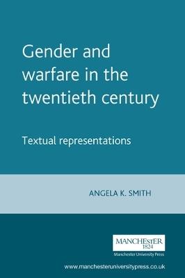 Gender and Warfare in the Twentieth Century: Textual Representations - cover