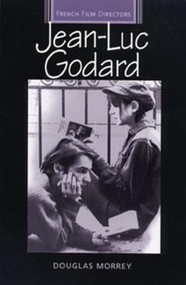 Jean-Luc Godard - Douglas Morrey - cover