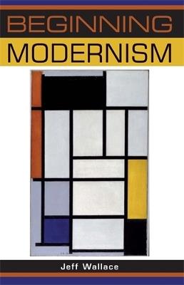Beginning Modernism - Jeff Wallace - cover