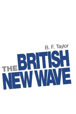 The British New Wave: A Certain Tendency? - B. F. Taylor - cover