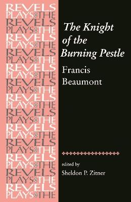 The Knight of the Burning Pestle: Francis Beaumont - cover