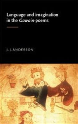 Language and Imagination in the Gawain Poems - J. Anderson - cover