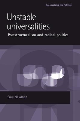 Unstable Universalities: Poststructuralism and Radical Politics - Saul Newman - cover