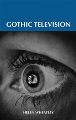 Gothic Television - Helen Wheatley - cover