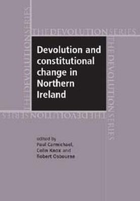 Devolution and Constitutional Change in Northern Ireland - cover