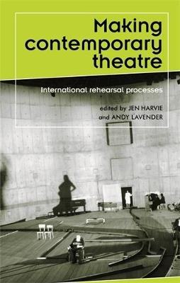 Making Contemporary Theatre: International Rehearsal Processes - cover