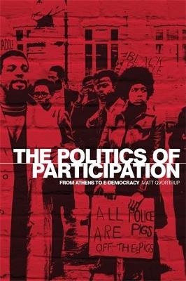 The Politics of Participation: From Athens to E-Democracy - Matt Qvortrup - cover