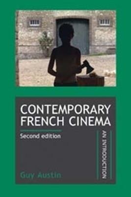 Contemporary French Cinema: An Introduction (Revised Edition) - Guy Austin - cover