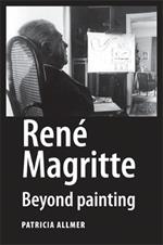 René Magritte: Beyond Painting