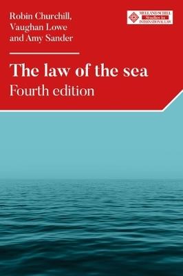 The Law of the Sea: Fourth Edition - Robin Churchill,Vaughan Lowe,Amy Sander - cover