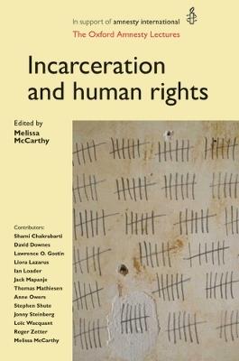 Incarceration and Human Rights: The Oxford Amnesty Lectures - cover