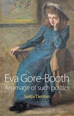 EVA Gore-Booth: An Image of Such Politics - Sonja Tiernan - cover