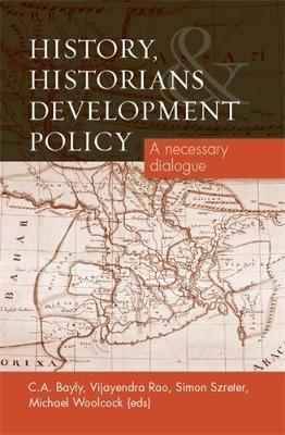 History, Historians and Development Policy: A Necessary Dialogue - cover