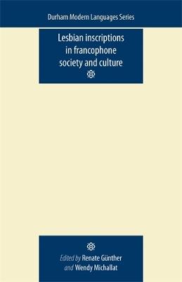 Lesbian Inscriptions in Francophone Society and Culture - cover