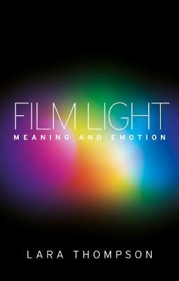 Film Light: Meaning and Emotion - Lara Thompson - cover