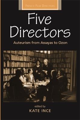 Five Directors: Auteurism from Assayas to Ozon - cover