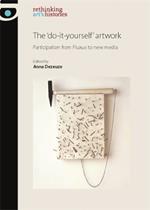 The 'Do-It-Yourself' Artwork: Participation from Fluxus to New Media
