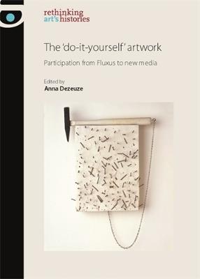 The 'Do-It-Yourself' Artwork: Participation from Fluxus to New Media - cover