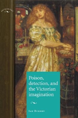 Poison, Detection and the Victorian Imagination - Ian Burney - cover
