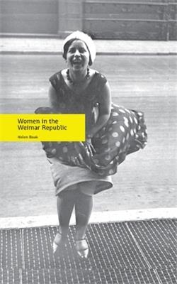 Women in the Weimar Republic - Helen Boak - cover