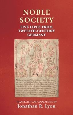 Noble Society: Five Lives from Twelfth-Century Germany - cover