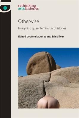 Otherwise: Imagining Queer Feminist Art Histories - cover
