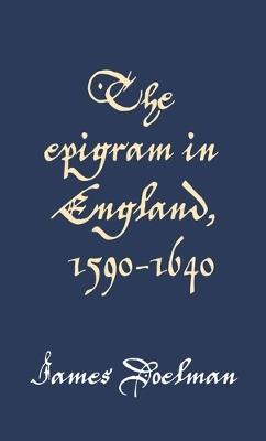 The Epigram in England, 1590–1640 - James Doelman - cover