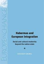 Habermas and European Integration: Social and Cultural Modernity Beyond the Nation State