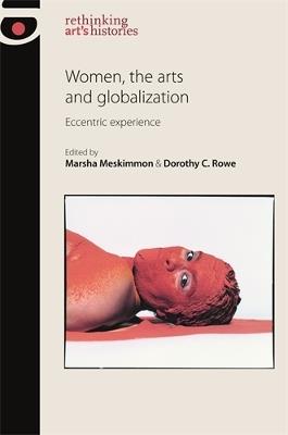 Women, the Arts and Globalization: Eccentric Experience - cover