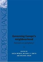 Governing Europe's Neighbourhood: Partners or Periphery?
